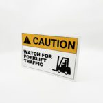 Caution Watch For Forklift Traffic